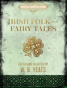 Irish Folk and Fairy Tales Irish Folk and Fairy Tales
