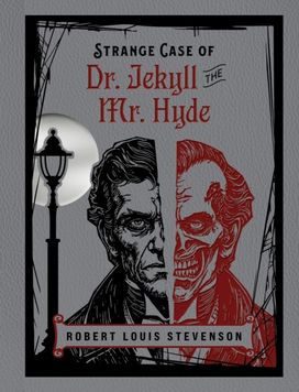 Strange Case of Dr Jekyll and Mr Hyde Strange Case of Dr Jekyll and Mr Hyde