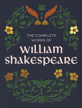 Complete Works of William Shakespeare Complete Works of William Shakespeare