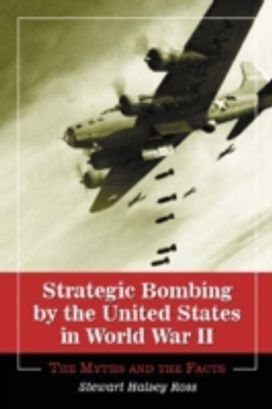 Strategic Bombing by the United States in World War Ii Strategic Bombing by the United States in World War Ii