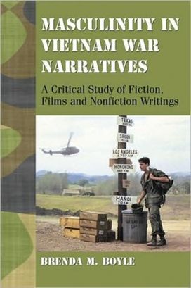 Masculinity in Vietnam War Narratives Masculinity in Vietnam War Narratives