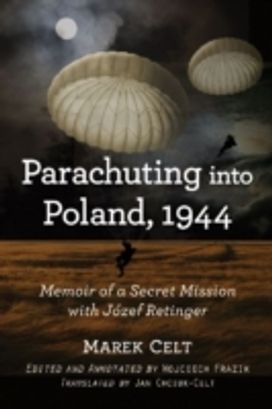 Parachuting Into Poland, 1944 Parachuting Into Poland, 1944