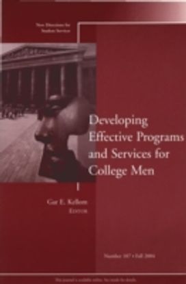 Developing Effective Programs and Services for College Men Developing Effective Programs and Services for College Men