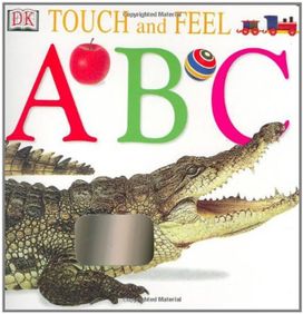 Touch and Feel Abc Touch and Feel Abc