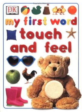 My First Word Touch and Feel My First Word Touch and Feel
