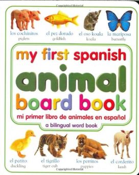 My First Spanish Animal Board Bookmi Pr My First Spanish Animal Board Bookmi Pr