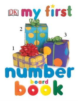 My First Number Board Book My First Number Board Book