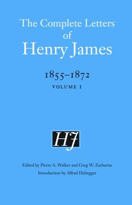 Complete Letters of Henry James, 1855–1872