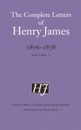 Complete Letters of Henry James, 1876–1878