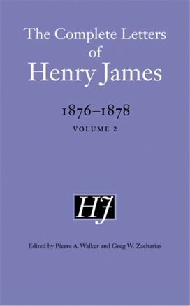 Complete Letters of Henry James, 1876–1878 Complete Letters of Henry James, 1876–1878