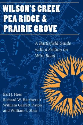 Wilson's Creek, Pea Ridge, and Prairie Grove Wilson's Creek, Pea Ridge, and Prairie Grove