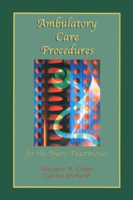 Ambulatory Care Procedures for the Nurs