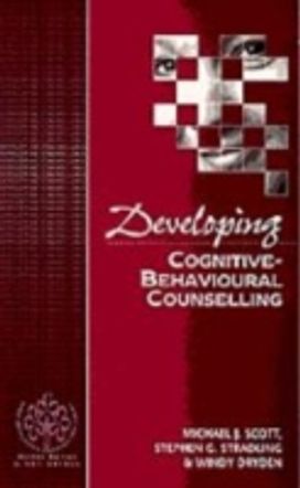 Developing Cognitive-Behavioural Counselling Developing Cognitive-Behavioural Counselling