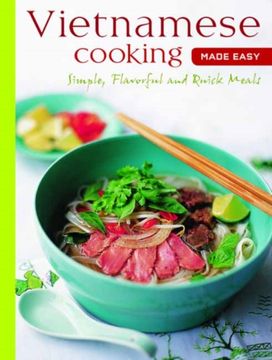 Vietnamese Cooking Made Easy Vietnamese Cooking Made Easy