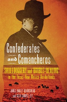 Confederates and Comancheros Confederates and Comancheros