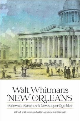 Walt Whitman's New Orleans Walt Whitman's New Orleans