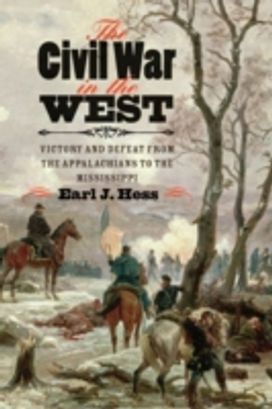 The Civil War in the West The Civil War in the West