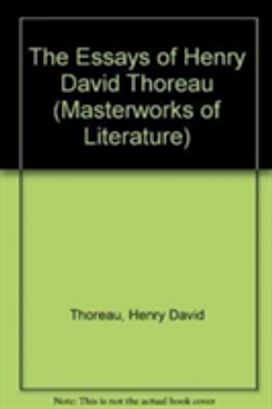 The Essays of Henry David Thoreau The Essays of Henry David Thoreau