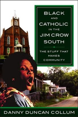 Black and Catholic in the Jim Crow South Black and Catholic in the Jim Crow South