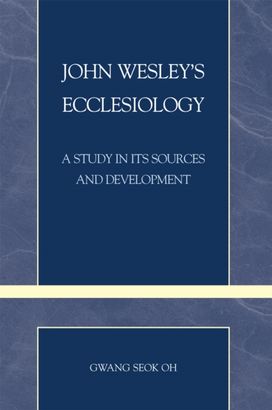 John Wesley's Ecclesiology John Wesley's Ecclesiology