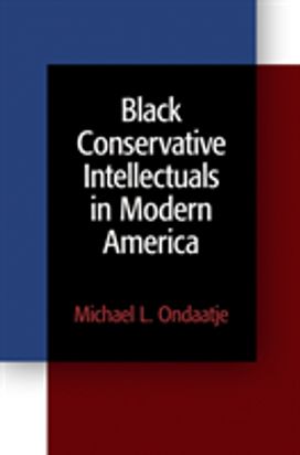 Black Conservative Intellectuals in Modern America Black Conservative Intellectuals in Modern America