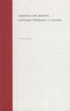 Gaitanismo, Left Liberalism and Popular Mobilization in Colombia
