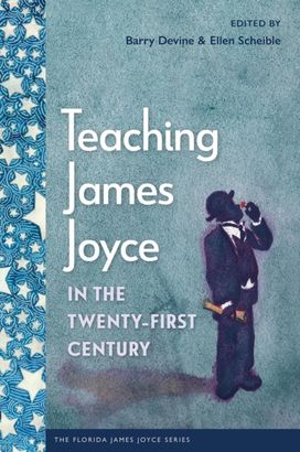 Teaching James Joyce in the Twenty-First Century