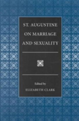 St.augustine on Marriage and Sexuality