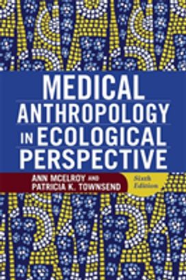Medical Anthropology in Ecological Perspective Medical Anthropology in Ecological Perspective