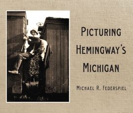 Picturing Hemingway's Michigan