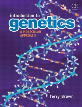 Introduction to Genetics: a Molecular Approach Introduction to Genetics: a Molecular Approach