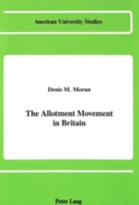 The Allotment Movement in Britain The Allotment Movement in Britain