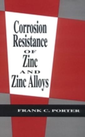 Corrosion Resistance of Zinc and Zinc Alloys Corrosion Resistance of Zinc and Zinc Alloys