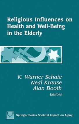Religious Influences on Health and Well-Being in the Elderly Religious Influences on Health and Well-Being in the Elderly