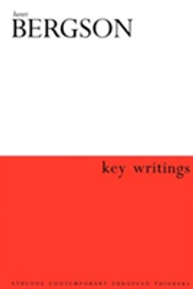 Henri Bergson: Key Writings Henri Bergson: Key Writings