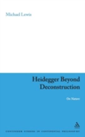 Heidegger Beyond Deconstruction