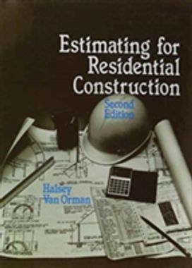Estimating for Residential Construction Estimating for Residential Construction