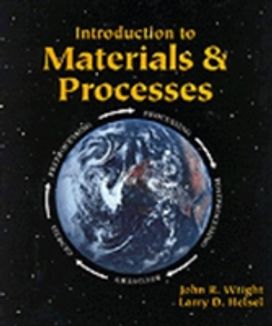 Introduction to Materials and Processes Introduction to Materials and Processes