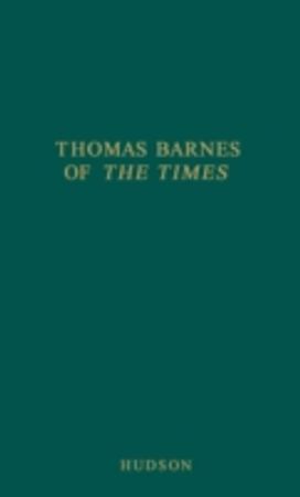 Thomas Barnes of the Times Thomas Barnes of the Times
