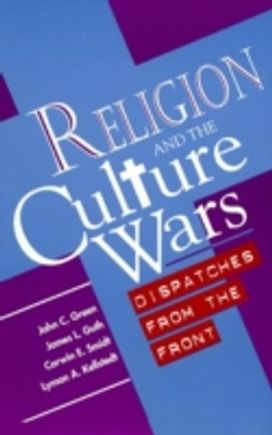 Religion and the Culture Wars Religion and the Culture Wars