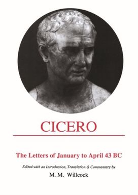 The Letters of January to April 43 Bc The Letters of January to April 43 Bc