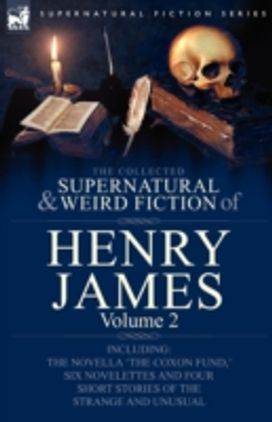 Collected Supernatural and Weird Fiction of Henry James