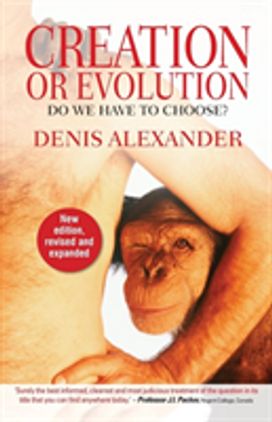 Creation or Evolution: do We have to Choose? Creation or Evolution: do We have to Choose?