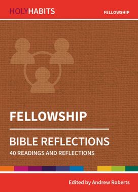 Holy Habits Bible Reflections: Fellowship Holy Habits Bible Reflections: Fellowship