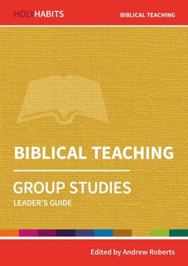 Holy Habits Group Studies: Biblical Teaching Holy Habits Group Studies: Biblical Teaching