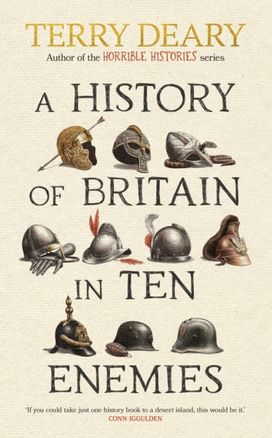 History of Britain in Ten Enemies History of Britain in Ten Enemies
