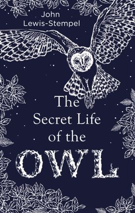 Secret Life of the Owl Secret Life of the Owl
