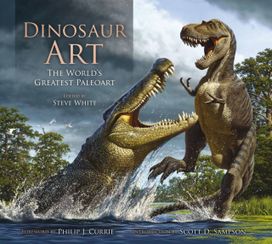 Dinosaur Art: the World's Greatest Paleoart