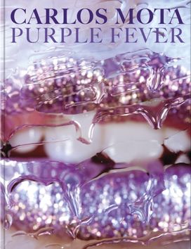 Carlos Mota: Purple Fever Carlos Mota: Purple Fever