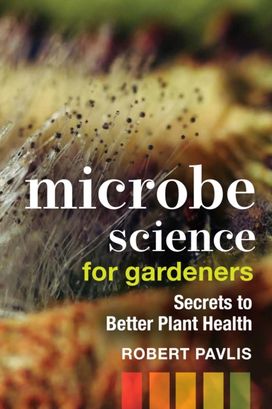 Microbe Science for Gardeners Microbe Science for Gardeners